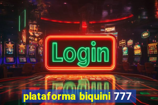 plataforma biquini 777